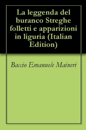 La leggenda del buranco Streghe folletti e apparizioni in liguria La leggenda del buranco Streghe folletti e apparizioni in liguria