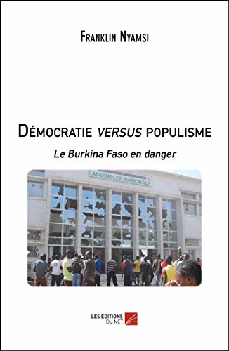 Download Démocratie versus populisme: Le Burkina Faso en danger Download Démocratie versus populisme: Le Burkina Faso en danger