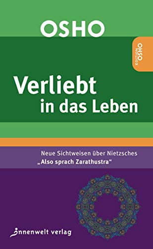 VERLIEBT IN DAS LEBEN: Neue Sichtweisen über Nietzsches 