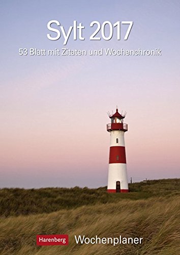 Sylt - Kalender 2017: Wochenplaner, 53 Blatt mit Zitaten und Wochenchronik
