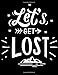 Produktbild Let's Get Lost Notebook: Lined Paper Journal