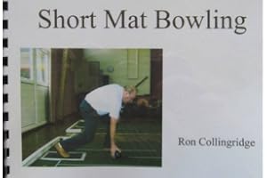 Short Mat Bowling Book by Ron Collingridge. Equipment, technique, etiquette, shots, rules.