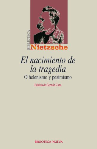 Download El nacimiento de la tragedia: Helenismo y pesimismo (BIBLIOTECA NIETZSCHEANA) Download El nacimiento de la tragedia: Helenismo y pesimismo (BIBLIOTECA NIETZSCHEANA)