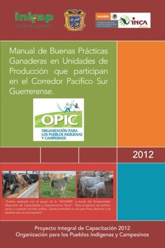 Manual de Buenas Prácticas Ganaderas en Unidades de Producción que participan en el Corredor PacÃfico Sur Guerrerense.