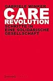 Image de Care Revolution: Schritte in eine solidarische Gesellschaft (X-Texte zu Kultur und Gesellschaft)