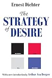 The Strategy of Desire (Classics in Communication and Mass Culture Series) (English Edition) by 