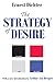 The Strategy of Desire (Classics in Communication and Mass Culture Series) (English Edition) by 
