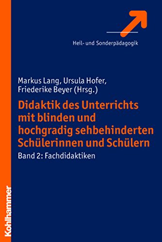 Download Didaktik des Unterrichts mit blinden und hochgradig sehbehinderten Schülerinnen und Schülern: Band 2: Fachdidaktiken Download Didaktik des Unterrichts mit blinden und hochgradig sehbehinderten Schülerinnen und Schülern: Band 2: Fachdidaktiken