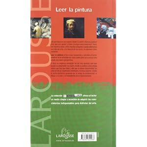 Leer la pintura (Larousse - Libros Ilustrados/ Prácticos - Arte Y Cultura - Colección Reconocer El Arte)