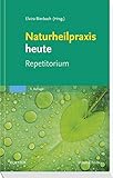 Image de Naturheilpraxis heute Repetitorium: herausgegeben von Elvira Bierbach