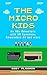 The Micro Kids: An 80s Adventure with ZX Spectrum, Commodore 64 and more by 
