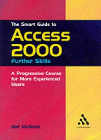 The Smart Guide to Access 2000: Further Skills (Smart Guides Series) by Nat McBride (2001-10-18) gratuit The Smart Guide to Access 2000: Further Skills (Smart Guides Series) by Nat McBride (2001-10-18) gratuit