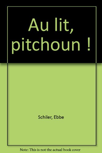 Au lit, pitchoun!