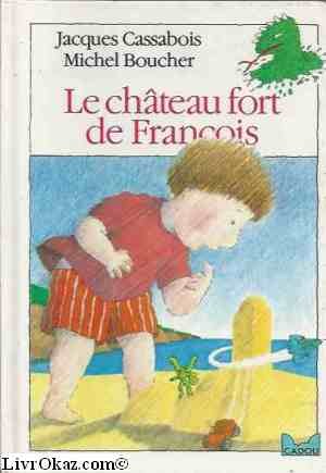 couverture de : Le ch&acirc;teau fort de Fran&ccedil;ois