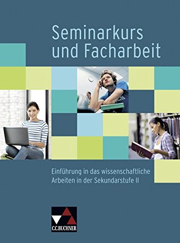 Download Seminar / Seminarkurs und Facharbeit: Einführung in das wissenschaftliche Arbeiten in der Sekundarstufe II Download Seminar / Seminarkurs und Facharbeit: Einführung in das wissenschaftliche Arbeiten in der Sekundarstufe II