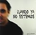 Produktbild Cuando Ya No Estemos