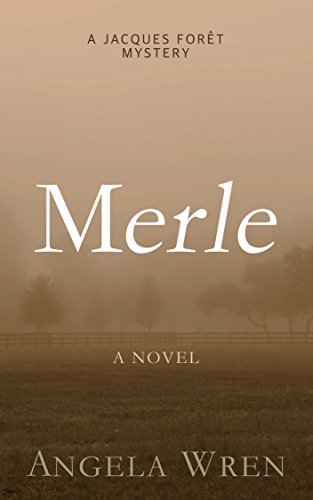 Merle: A French murder mystery (A Jacques Forêt Mystery Book 2) by [Wren, Angela]
