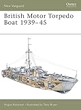 British Motor Torpedo Boat 1939-45 (New Vanguard, Band 74) by Angus Konstam, Tony Bryan
