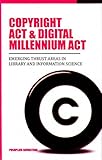 Image de Copyright Act and Digital Millennium Act: Emerging Thrust Areas in Library and Information Science