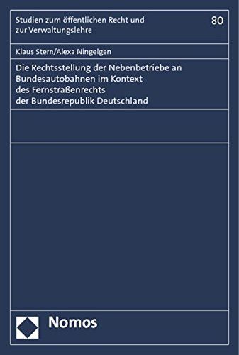 Preisvergleich Produktbild Die Rechtsstellung der Nebenbetriebe an Bundesautobahnen im Kontext des Fernstraßenrechts der Bundesrepublik Deutschland
