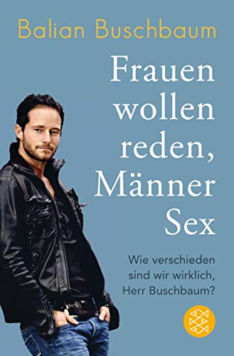 Frauen wollen reden, Männer Sex: Wie verschieden sind wir wirklich, Herr Buschbaum?