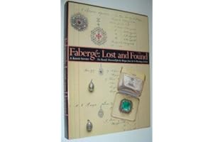 Faberge: Lost and Found : The Recently Discovered Jewelry Designs from the St. Petersburg Archives