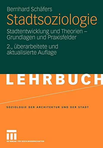 Stadtsoziologie: Stadtentwicklung und Theorien - Grundlagen und Praxisfelder (German Edition)
