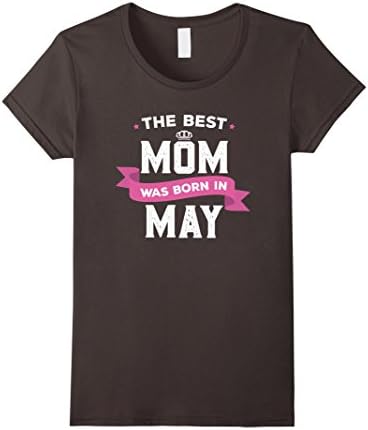 Women's The Best Mom Was Born In May Mother's Day T-Shirt Unisex XL Asphalt