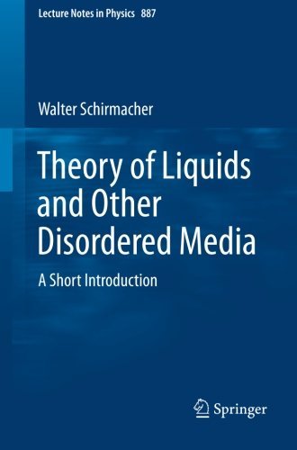 Theory of Liquids and Other Disordered Media: A Short Introduction (Lecture Notes in Physics) by Walter Schirmacher (2014-10-14)