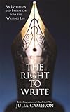 The Right to Write: An Invitation and Initiation into the Writing Life by 