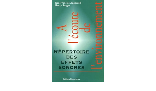 Amazon Fr A L Ecoute De L Environnement Repertoire Des Effets Sonores Augoyard Jean Francois Torgue Henry Livres