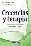 Image de Creencias y terapia: Cómo modificar nuestras creencias para recuperar la libertad