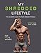 Produktbild My Shredded Lifestyle, The Ultimate Guide To Your Dream Physique