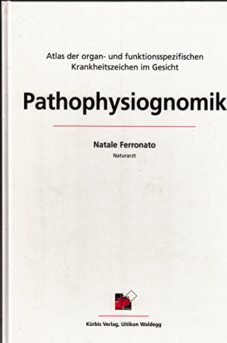 Preisvergleich Produktbild Pathophysiognomik. Atlas der organ- und funktionsspezifischen Krankheitszeichen im Gesicht