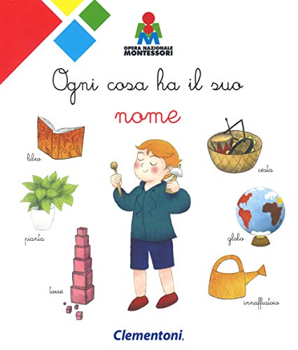Preisvergleich Produktbild Ogni cosa ha il suo nome. Montessori