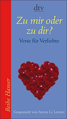 Zu mir oder zu dir?: Verse für Verliebte (Reihe Hanser)