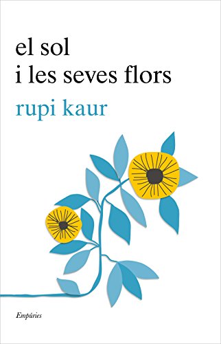 El sol i les seves flors (EMPURIES NARRATIVA)