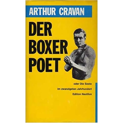 Boxer und Poet: Oder Die Seele im 20. Jahrhundert. Sämtliche Schriften Boxer und Poet: Oder Die Seele im 20. Jahrhundert. Sämtliche Schriften