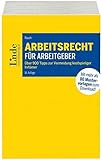 Arbeitsrecht für Arbeitgeber: Über 900 Tipps zur Vermeidung kostspieliger Irrtümer mit 80 Mustervorlagen für die betriebliche Praxis by 
