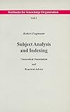 Image de Subject analysis and indexing: Theoretical foundation and practical advice