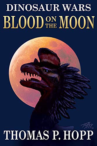 Dinosaur Wars: Blood On The Moon (English Edition) livre