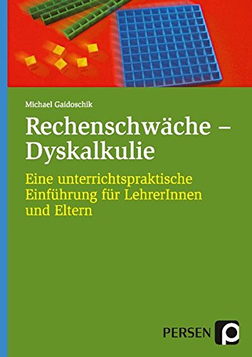 Download Rechenschwäche - Dyskalkulie: Eine unterrichtspraktische Einführung für Lehrer/-innen und Eltern (1. bis 4. Klasse)