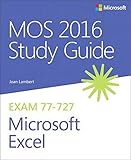 MOS 2016 Study Guide for Microsoft Excel (Mos Study Guide) by 