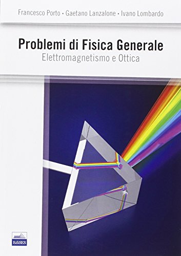Problemi di fisica generale Problemi di fisica generale