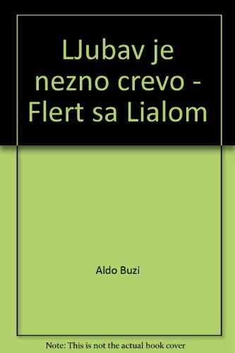 Preisvergleich Produktbild LJUBAV JE NEZNO CREVO Flert sa Lialom