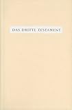 Das Dritte Testament: Kompendium der göttlichen Kundgaben aus dem Offenbarungswerk 