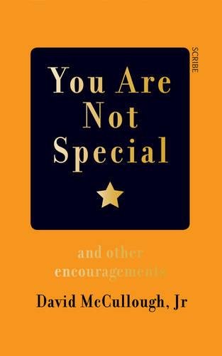 Download You Are Not Special: and other encouragements Download You Are Not Special: and other encouragements