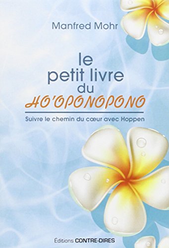 Download Le petit livre du Ho'oponopono : Suivre le chemin du coeur avec Hoppen