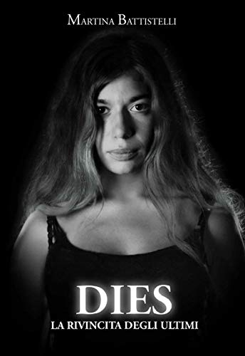 Martina Battistelli  - Dies - La Rivincita degli Ultimi  (2019)