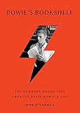 Bowie's Bookshelf: The Hundred Books that Changed David Bowie's Life by
